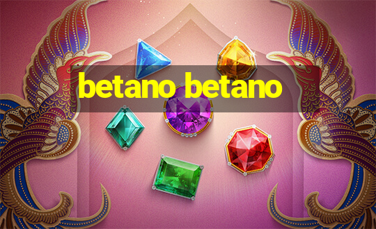 betano betano