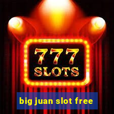 big juan slot free