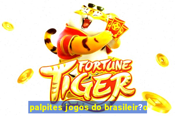 palpites jogos do brasileir?o