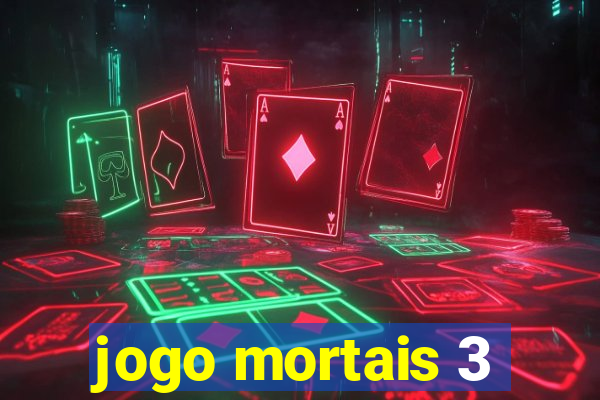 jogo mortais 3