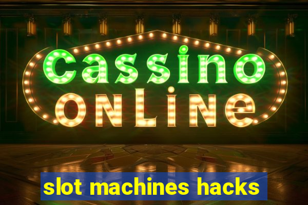 slot machines hacks