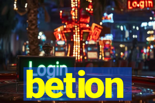 betion