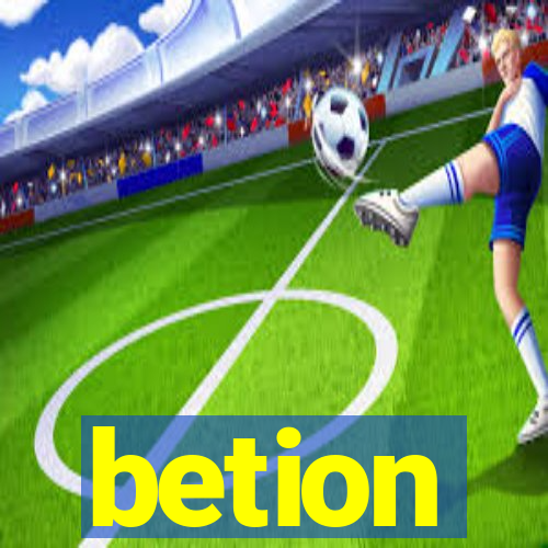 betion