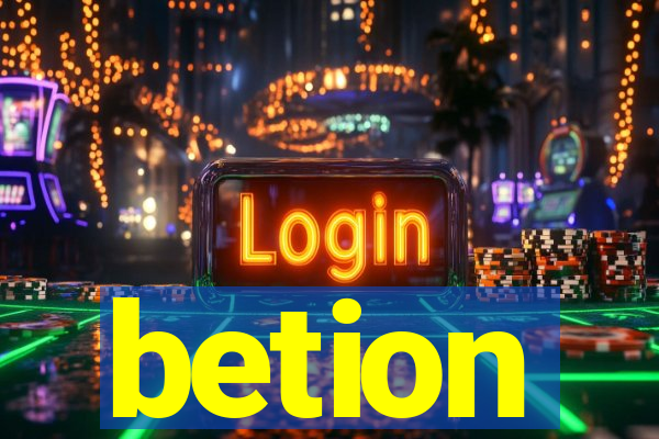 betion