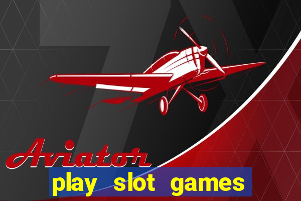 play slot games for free