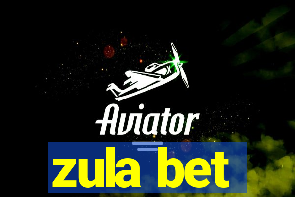 zula bet