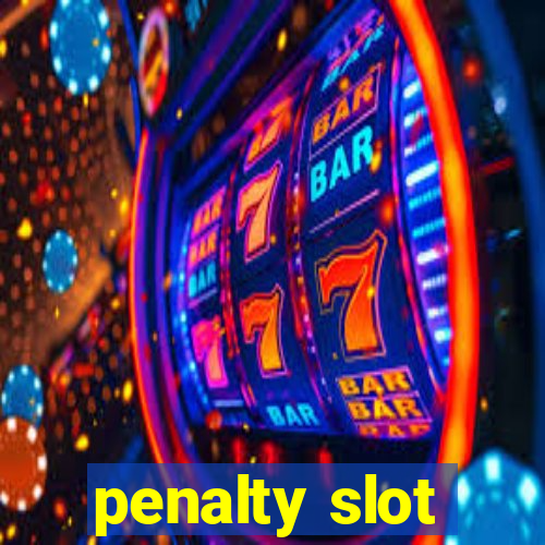 penalty slot