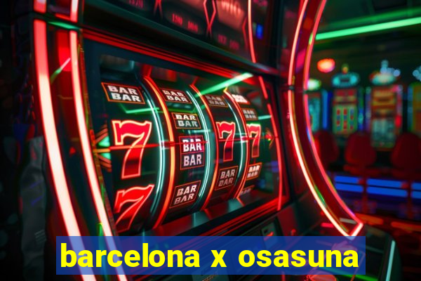 barcelona x osasuna