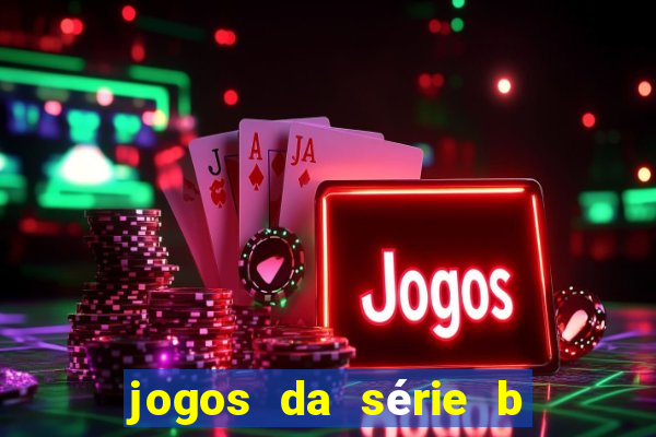 jogos da série b onde assistir