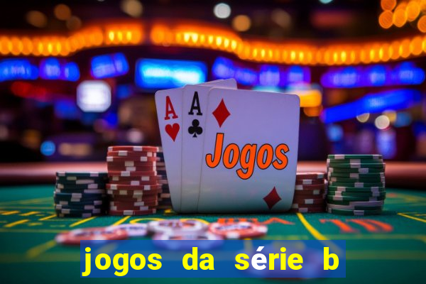 jogos da série b onde assistir