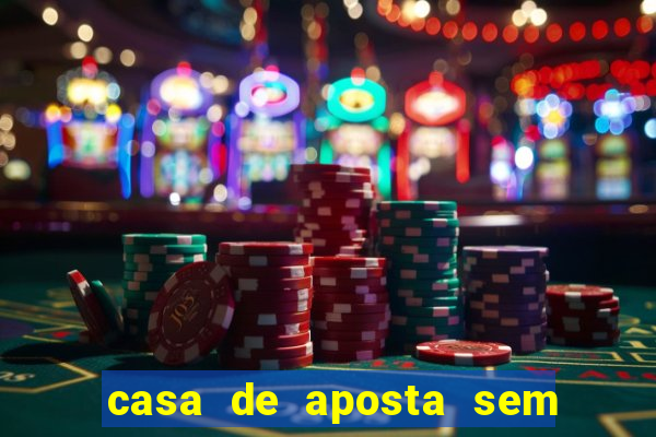 casa de aposta sem deposito minimo