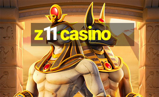 z11 casino