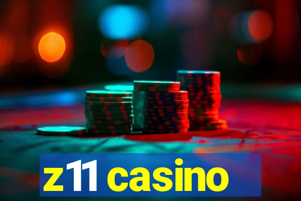 z11 casino