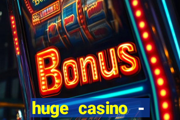 huge casino - jogos de cassino