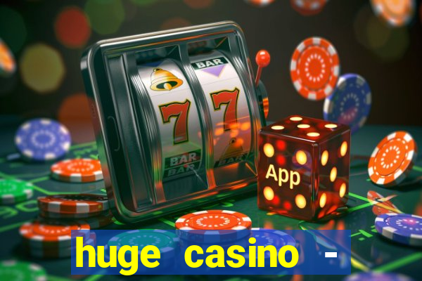 huge casino - jogos de cassino