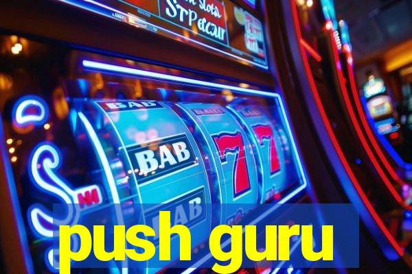 push guru