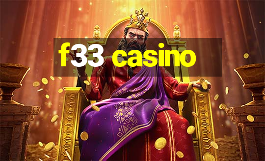 f33 casino