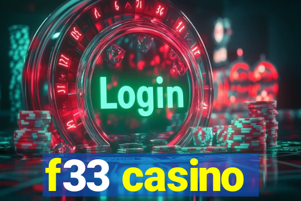 f33 casino