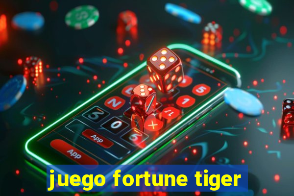 juego fortune tiger