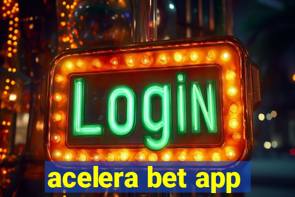 acelera bet app