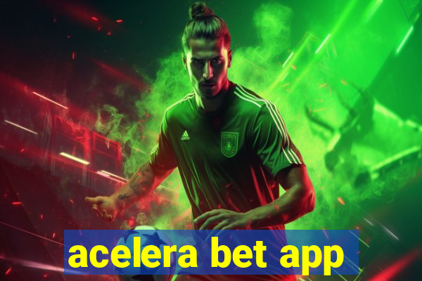 acelera bet app