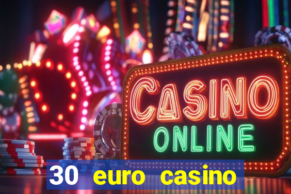 30 euro casino bonus ohne einzahlung