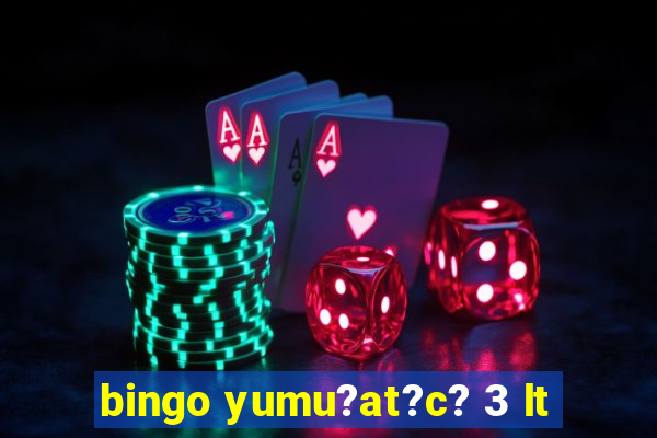 bingo yumu?at?c? 3 lt