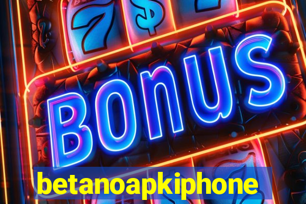 betanoapkiphone