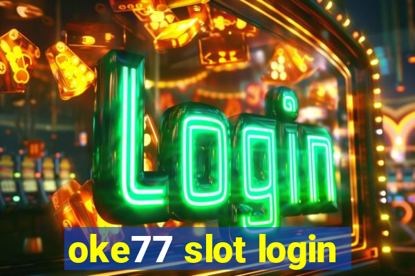 oke77 slot login