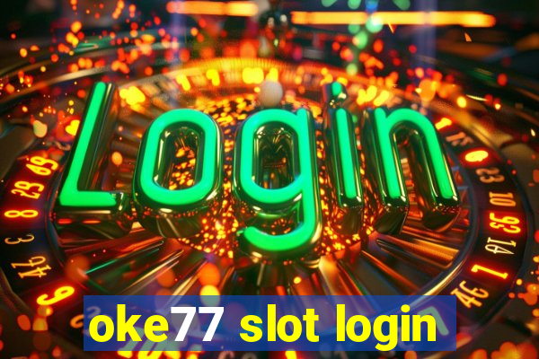 oke77 slot login