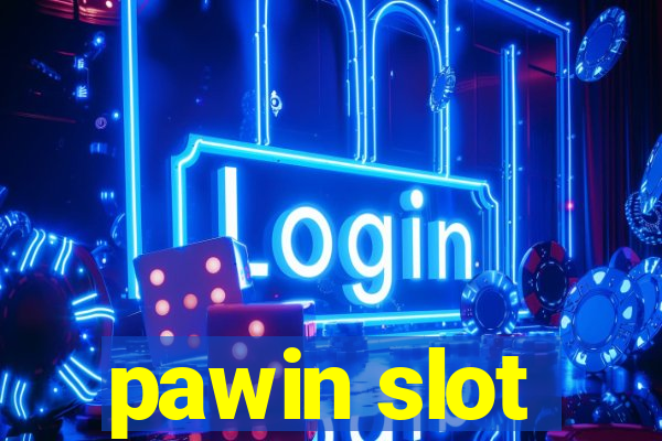 pawin slot