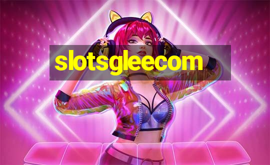 slotsgleecom