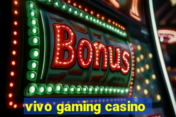 vivo gaming casino