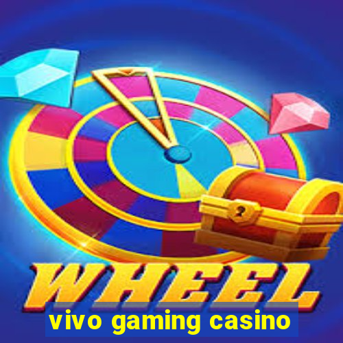 vivo gaming casino