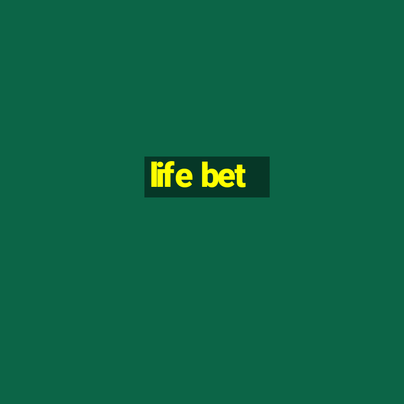 life bet