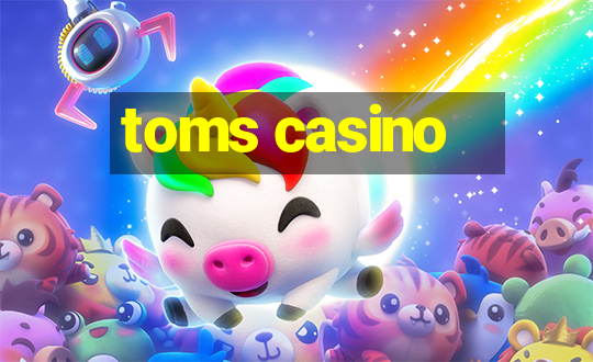 toms casino