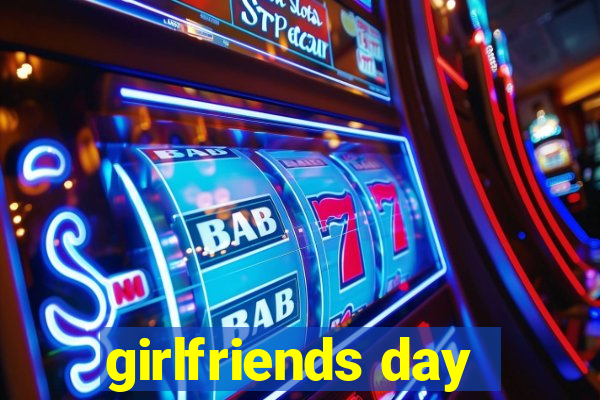 girlfriends day