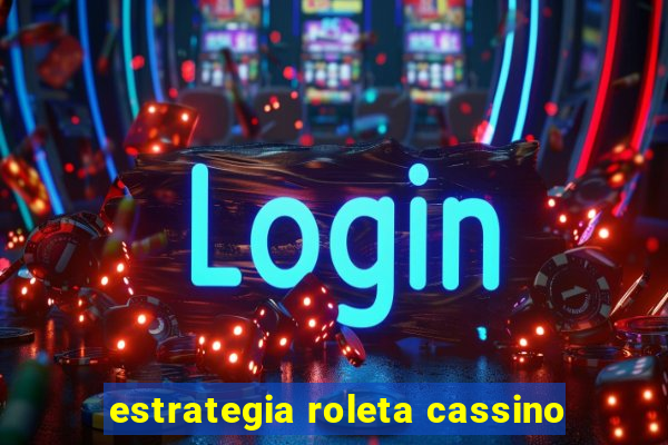 estrategia roleta cassino