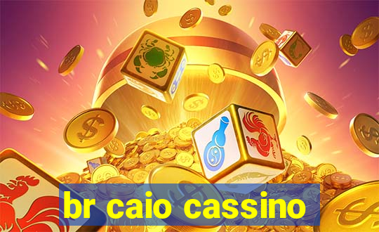 br caio cassino