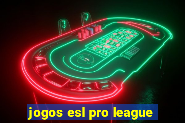 jogos esl pro league