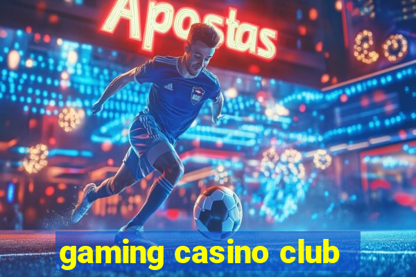 gaming casino club