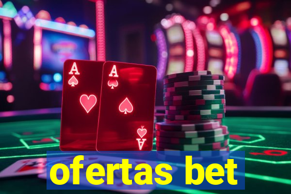 ofertas bet