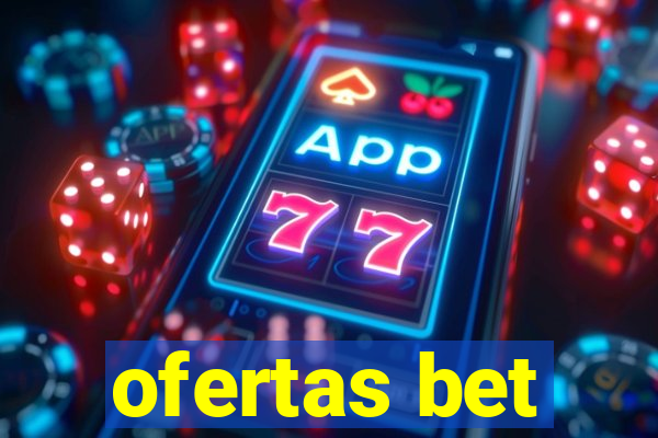 ofertas bet