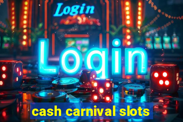 cash carnival slots