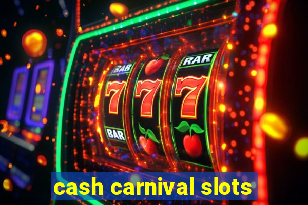 cash carnival slots