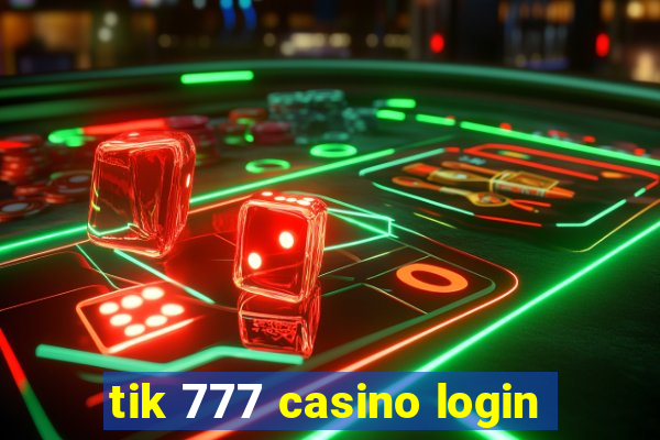 tik 777 casino login