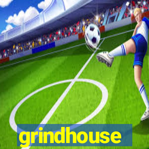 grindhouse