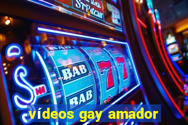 vídeos gay amador