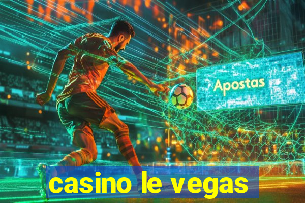 casino le vegas