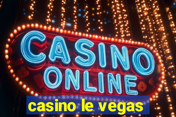 casino le vegas